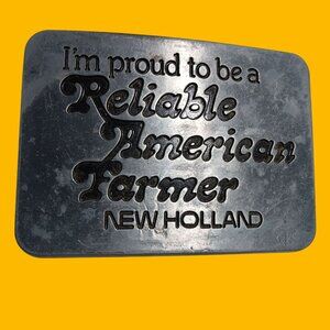 American Farmer Vintage Belt Buckle  New Holland I'm Proud To Be A Reliable 1982